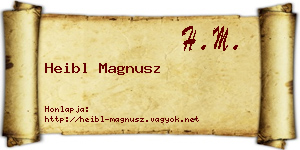 Heibl Magnusz névjegykártya